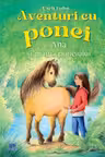 Aventuri cu Ponei - Ana si Magia Poneiului