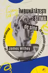 Cum sa-ti imbunatatesti stima de sine