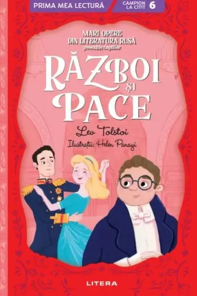 Prima Mea Lectura. Razboi Si Pace. Mari Opere Din Literatura Rusa Povestite Copiilor.