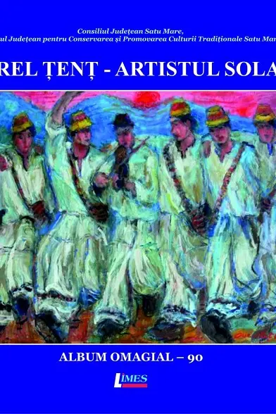 Aurel Țente, artistul solar. Album omagial