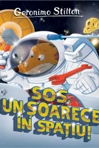 Sos un soarece in spatiu (vol.13 seria Geronimo Stilton)