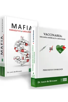 Pachet Vaccinarea si Mafia farmaceutica, autor Louis de Brouwer