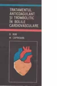 Tratamentul anticoagulant si trombolitic in bolile cardiovasculare