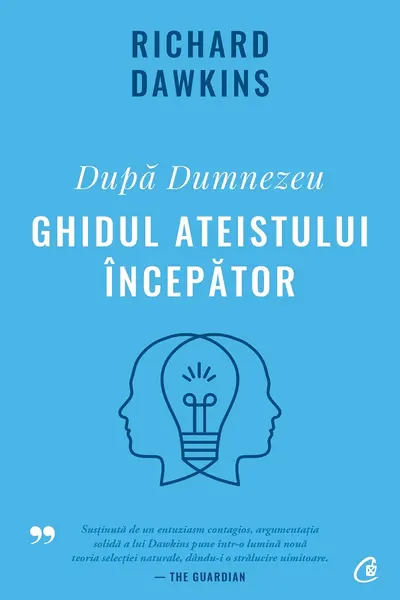 Dupa Dumnezeu. Ghidul ateistului incepator