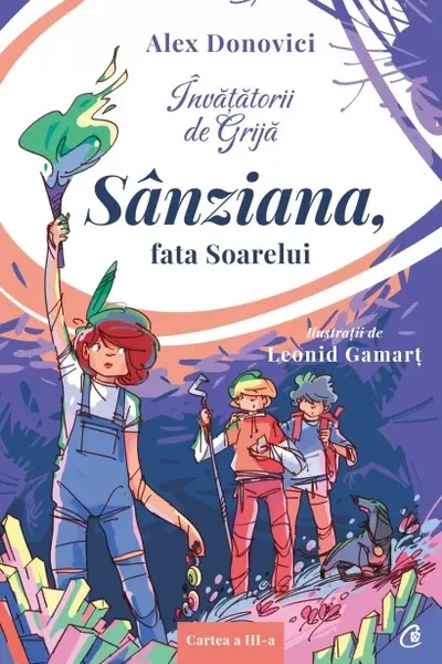 Invatatorii de Grija - Sanziana, fata Soarelui