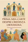 Prima mea carte despre credinta ortodoxa