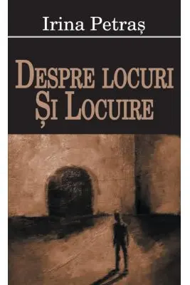 Despre locuri si locuire