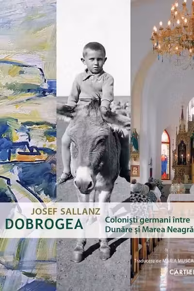Dobrogea. Colonisti german intre Dunare si Marea Neagra