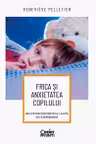 Frica si anxietatea copilului