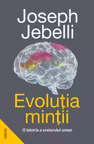 Evolutia mintii. O istorie a creierului uman