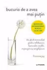 BUCURIA DE A AVEA MAI PUTIN. Francine Jay