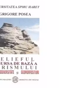 Relieful. Resursa de baza a turismului. Geomorfodiversitate si geomorfosituri
