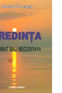 Credinta - Atribut sau necesitate