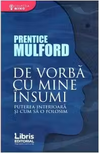 De vorba cu mine insumi. Puterea interioara si cum sa o folosim