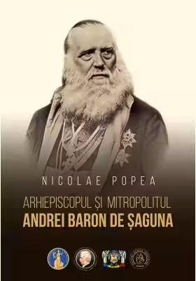 Arhiepiscopul si mitropolitul Andrei Baron de Saguna