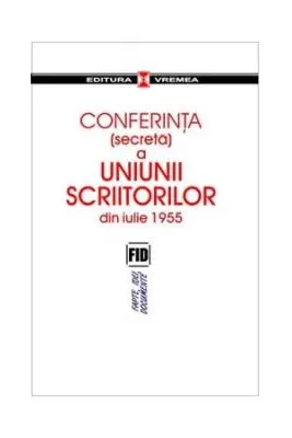 Conferinta (secreta) a Uniunii Scriitorilor din iulie 1955