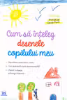Cum sa inteleg desenele copilului meu