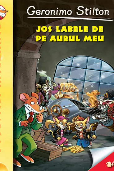 Jos labele de pe aurul meu ( vol.8 din seria Geronimo Stilton)