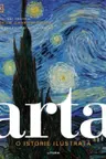 ARTA. O ISTORIE ILUSTRATA. Editie revizuita si actualizata