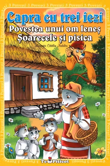 3 povești: Capra cu trei iezi. Povestea unui om leneș. Șoarecele și pisica