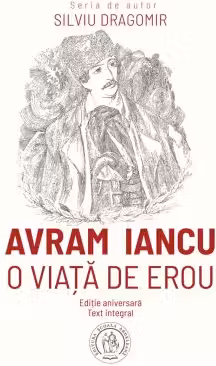 Avram Iancu. O viata de erou