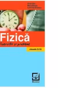 Fizica - Exercitii si probleme clasele 9-10