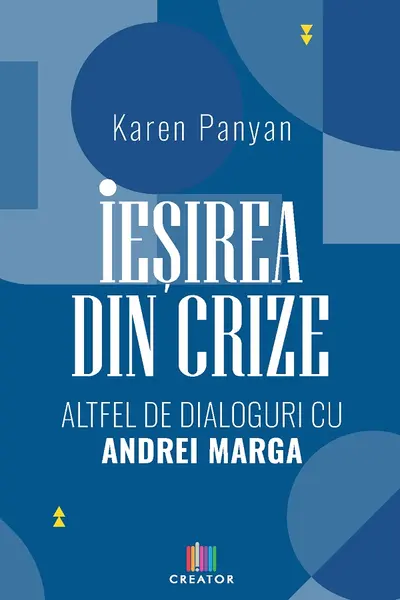 Iesirea din crize. Altfel de dialoguri cu Andrei Marga
