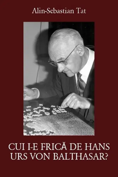 Cui îi e frică de Hans Urs Von Balthasar?