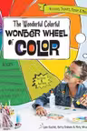 The Wonderful Colorful Wonder Wheel of Color