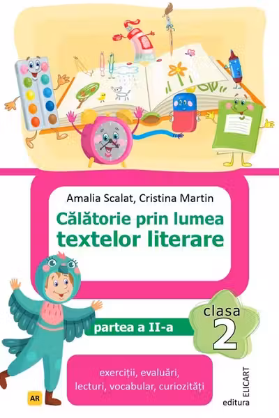 Calatorie prin lumea textelor literare. Clasa a 2-a. Partea 2 (AR)