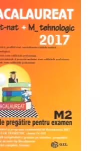Bacalaureat 2017 M st-nat+M tehnologic. Ghid de pregatire pentru examen M2