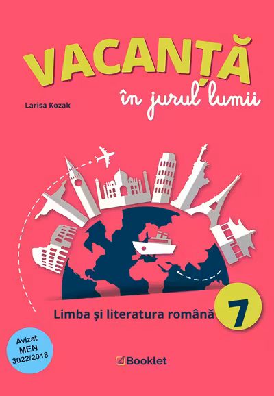 Vacanța în jurul lumii. Limba română - Clasa 7