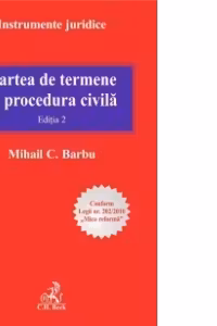 Cartea de termene in procedura civila. Editia 2