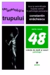 Fenomenologia trupului. Locul si semnificatia trupului carnal in psihologia persoanei