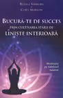Bucură-te de succes prin cultivarea stării de liniște interioară