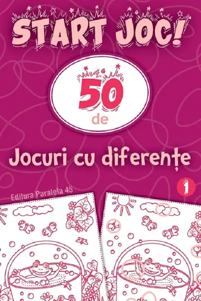 Start joc! 50 de jocuri cu diferente. Volumul 1