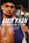 Amir Khan, A Boy From Bolton. My Story