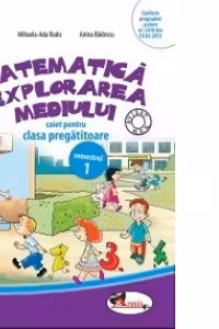 Matematica si explorarea mediului. Caiet pentru clasa pregatitoare, semestrul 1