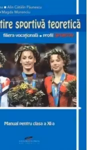 Pregatire sportiva teoretica. Manual pentru clasa a 11-a