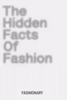 The Hidden Facts of Fashion