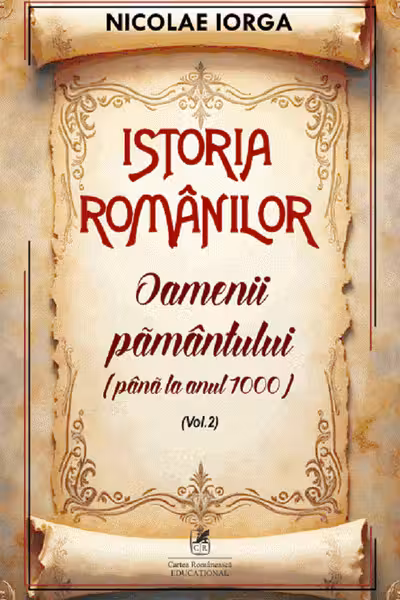 Istoria romanilor Volumul 2. Oamenii pamantului (pana la anul 1000)