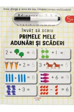 INVAT SA SCRIU. PRIMELE MELE ADUNARI SI SCADERI.Scrie sterge si rescrie folosind carioca reutilizabila!