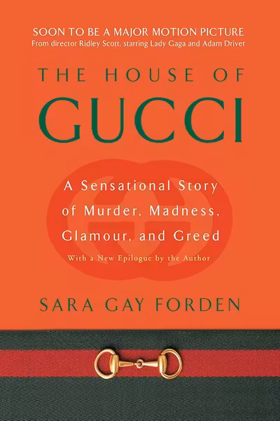 House of Gucci: A Sensational Story of Murder Madness Glamour and Greed