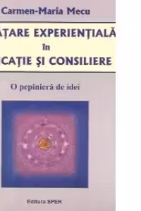Invatare experientiala in educatie si consiliere - O pepiniera de idei