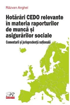 Hotarari CEDO relevante in materia raporturilor de munca si asigurarilor sociale