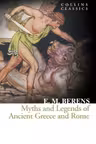 Myths and Legends of Ancient Greece and Rome