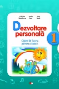 Dezvoltare personala. Caiet de lucru pentru clasa I