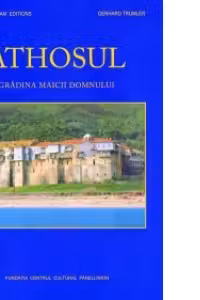 Athosul - Gradina Maicii Domnului