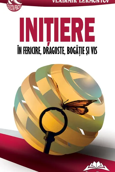 Iniţiere în fericire, dragoste, bogăţie şi vis