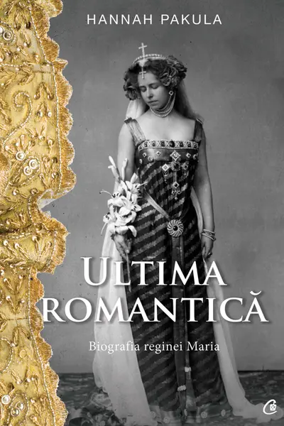 Ultima romantica. Biografia reginei Maria